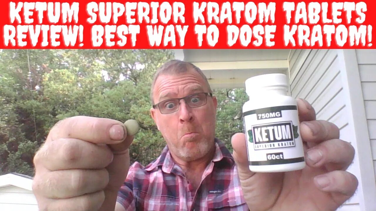 Ketum Superior Kratom Tablets Review! Best Way To Dose Kratom!