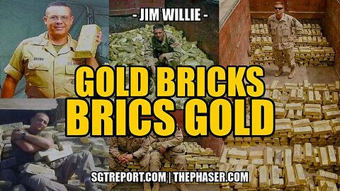 GOLD BRICKS | BRICS GOLD -- JIM WILLIE