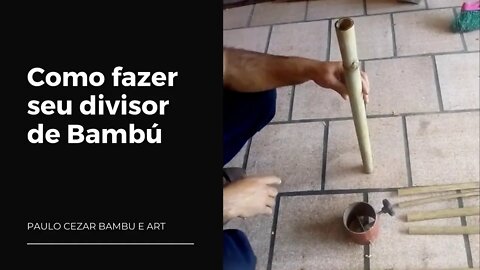 Como fazer divisor de bambú - Splitter - rachador de bambú