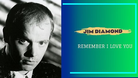 JIM DIAMOND - REMEMBER I LOVE YOU