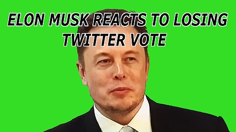 Elon Musk reacts to losing twitter vote