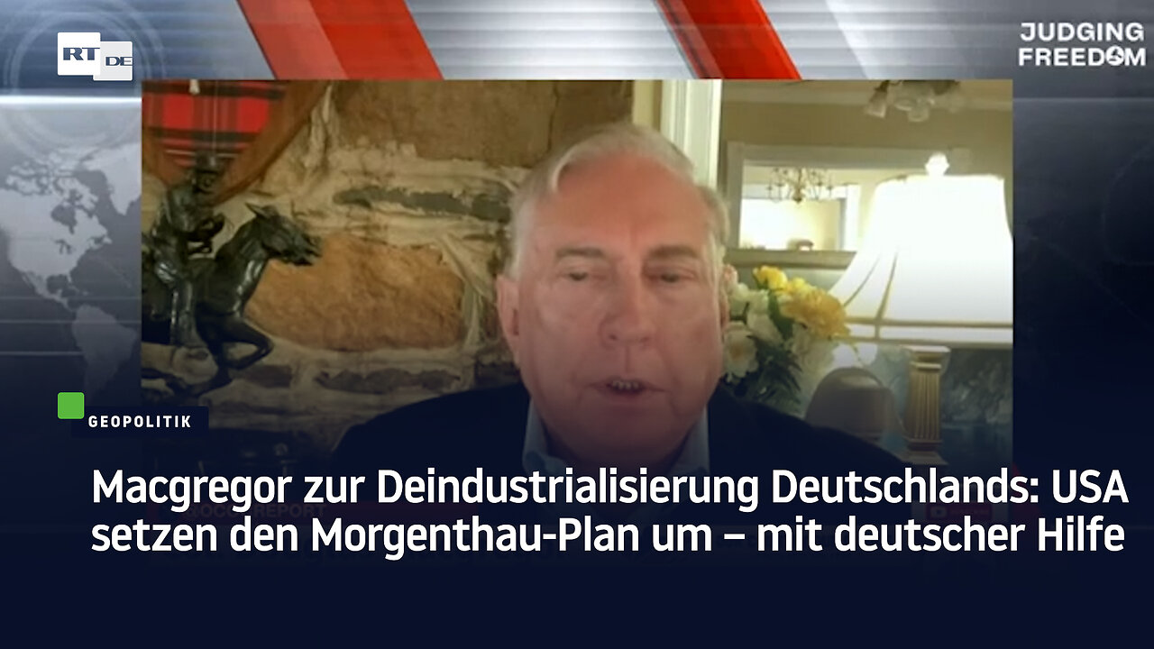 Macgregor zur Deindustrialisierung Deutschlands: USA setzen den Morgenthau-Plan um