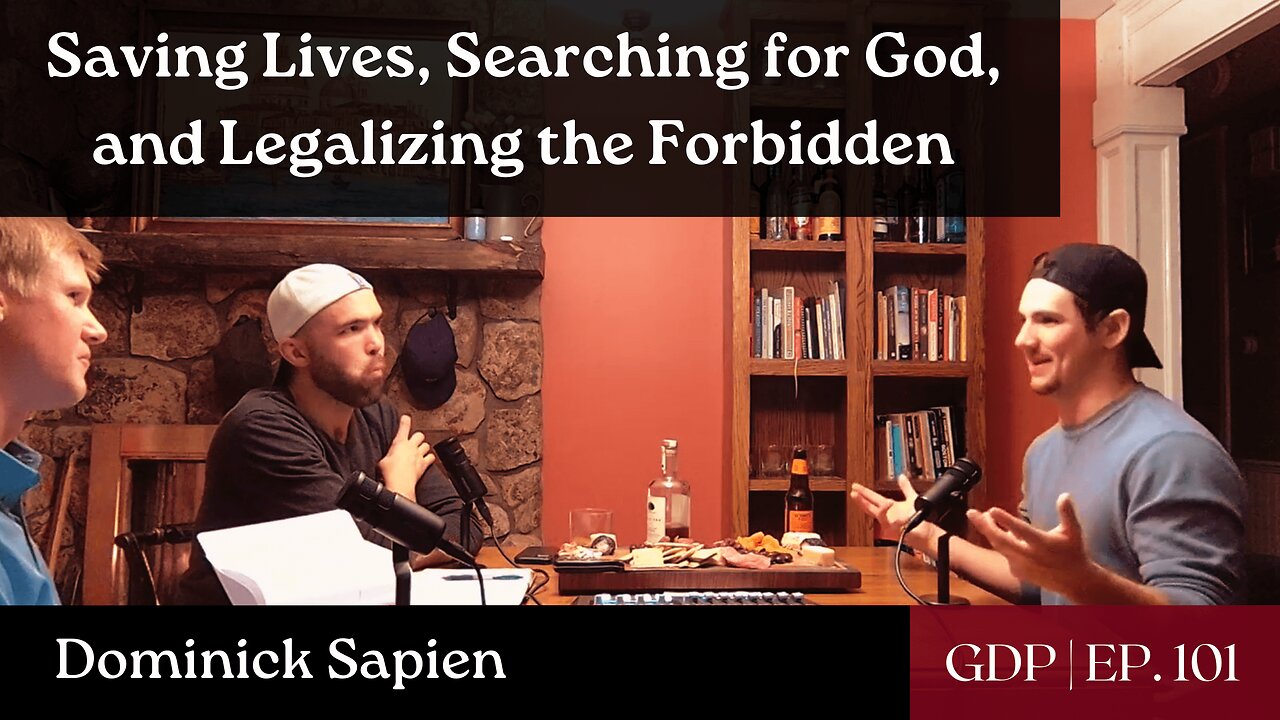 Saving Lives, Searching for God, and Legalizing the Forbidden | Ft. Dominick Sapien | Ep. 101 (Ex.)