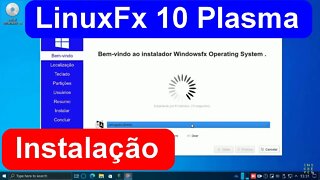 Instalação do LinuxFX 10 Plasma. Linux com cara do Windows 10