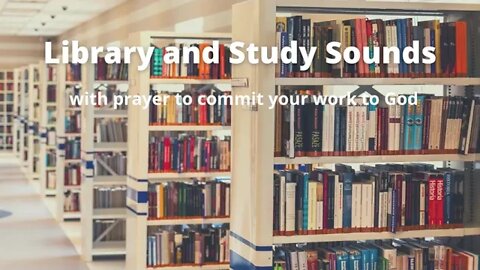 Library and Study Sounds - Commit Your Work to God