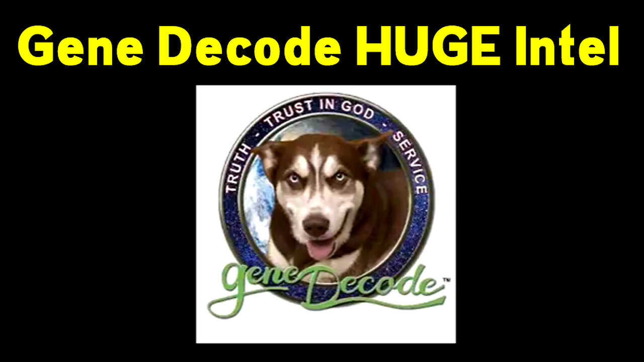 Gene Decode Latest Update "World Events"