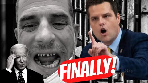 REP. MATT GAETZ HAS A MESSAGE FOR HUNTER BIDEN AND THE BIG GUY(JOE)