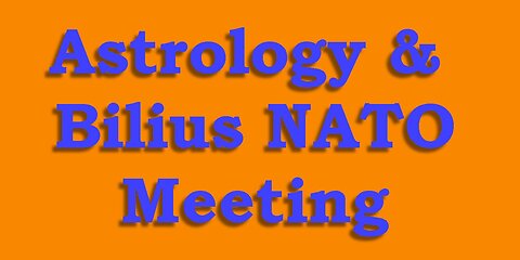 Astrology & Bilius NATO Meeting