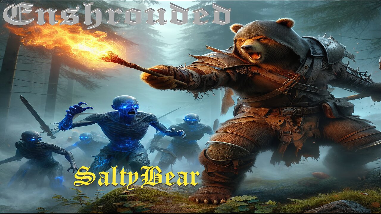 ENSHROUDED Monday RUMBLE Stream with SaltyBEAR