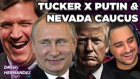 TUCKER X PUTIN & NEVADA CAUCUS COVERAGE