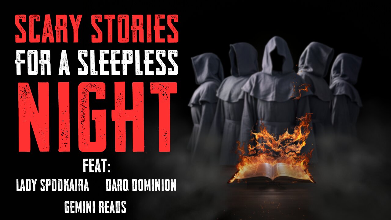 SCARY STORIES FOR A SLEEPLESS NIGHT - Feat Lady Spookaria , Darq Dominion, and Gemini Reads