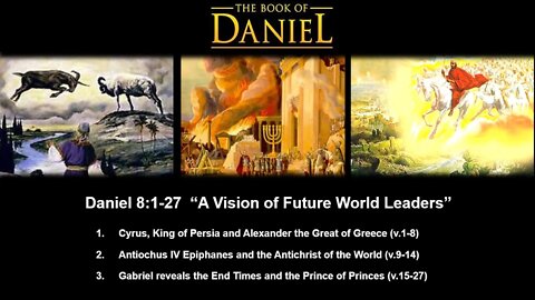 Daniel 8:1-27 “A Vision of Future World Leaders” - Calvary Chapel Fergus Falls