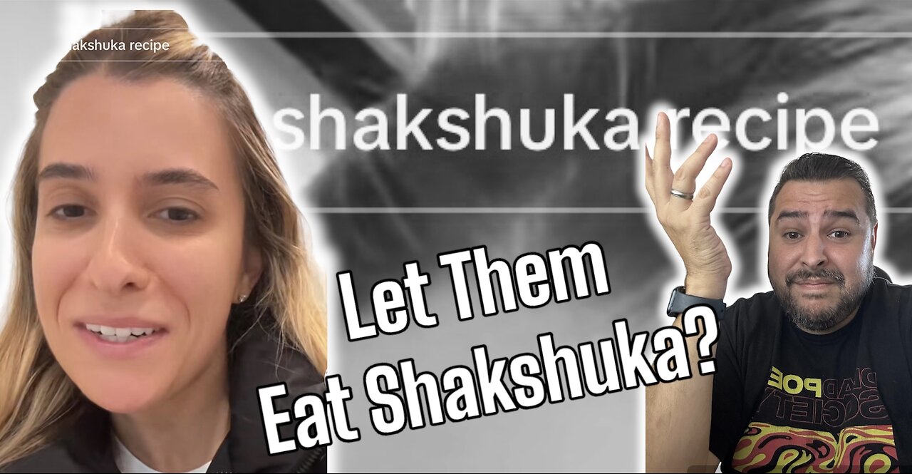 Let Them Eat Shakshuka?