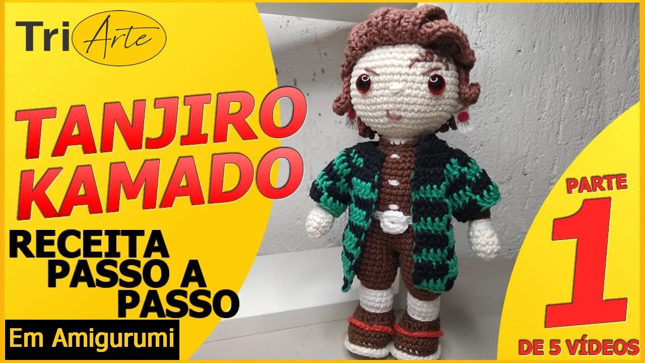 RECEITA AMIGURUMI | TANJIRO KAMADO | PARTE 1/5