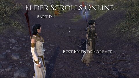 The Elder Scrolls Online Part 134 - Best Friends Forever