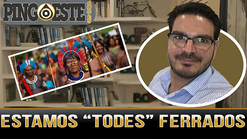 ONGs indígenas estão muito bem mas nós [TODES] ESTAMOS FERRADOS [RODRIGO CONSTANTINO]