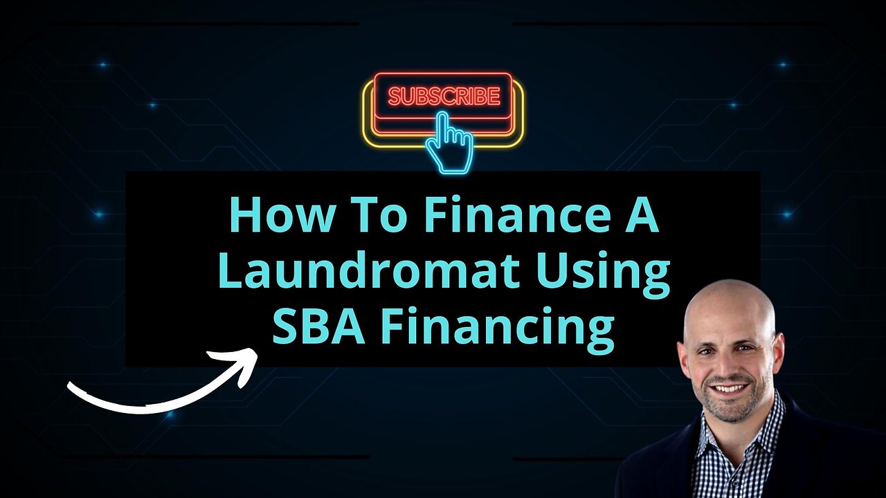 How to finance a laundromat using SBA financing [SBA 7a or SBA 504]