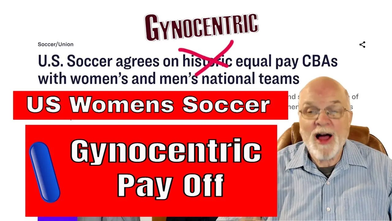 US Women's Soccers Gynocentric Payoff