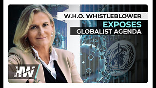 W.H.O. WHISTLEBLOWER EXPOSES GLOBALIST AGENDA