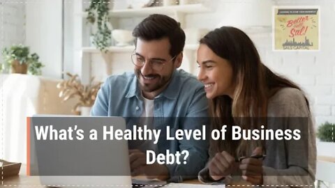 What’s a Healthy Level of Business Debt?