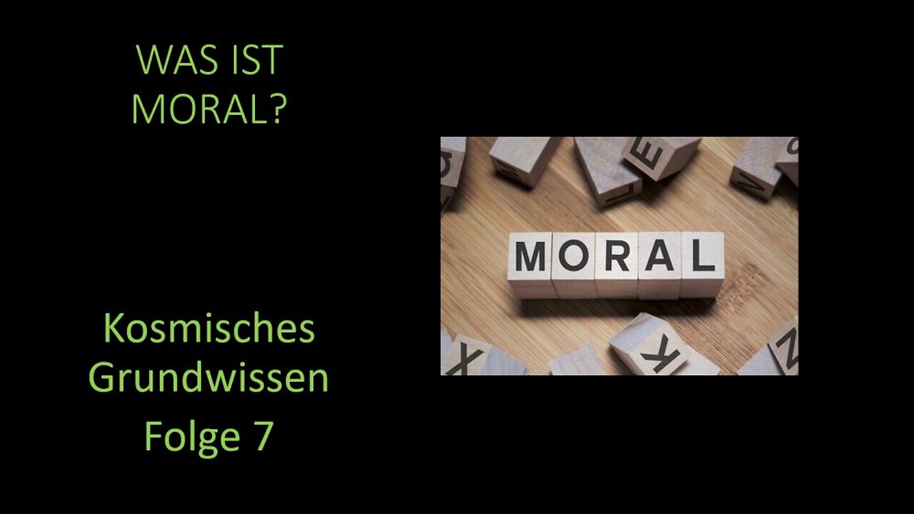 Was ist Moral? - Kosmisches Grundwissen Folge 7