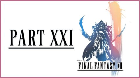 Final Fantasy XII: The Zodiac Age Playthrough | Part 21 (No Commentary)