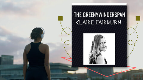 “The Greenywinderspan” by Claire Fairburn (Featuring Roie Shpigler)