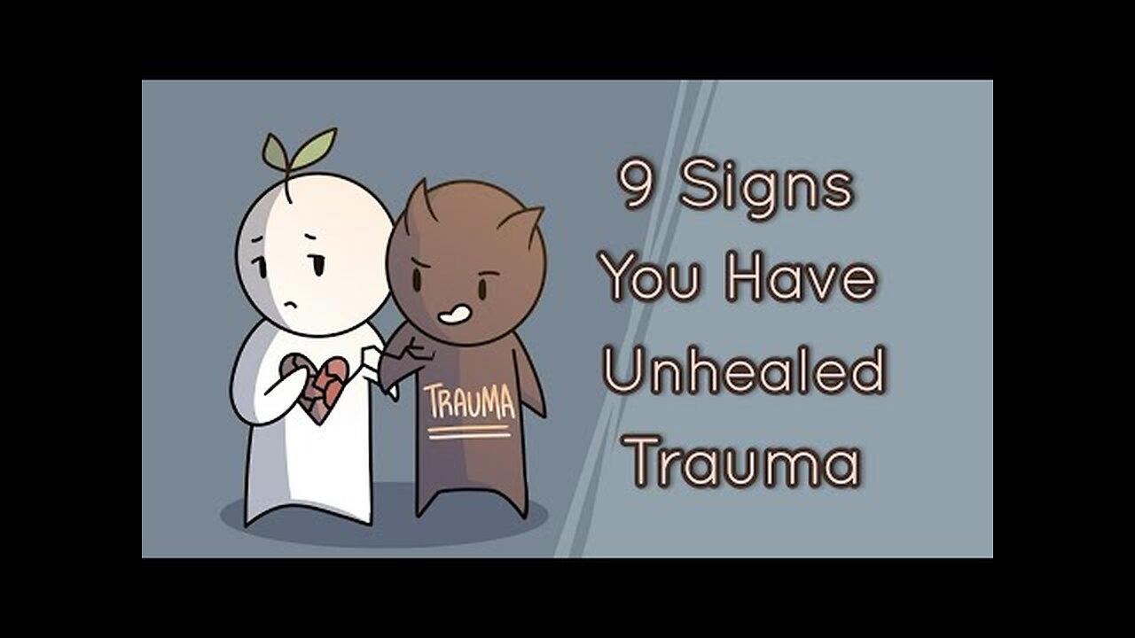 9 Signs You Have Unhealed Trauma