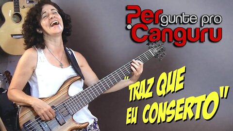 Traz que eu conserto Ep.08 - Ge Côrtes - PERgunte pro CANGURU