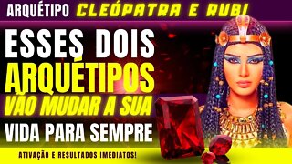 Arquétipos Cleópatra e Rubi. Seja extremamente Magnética, sedutora e quebre toda inveja e mal olhado