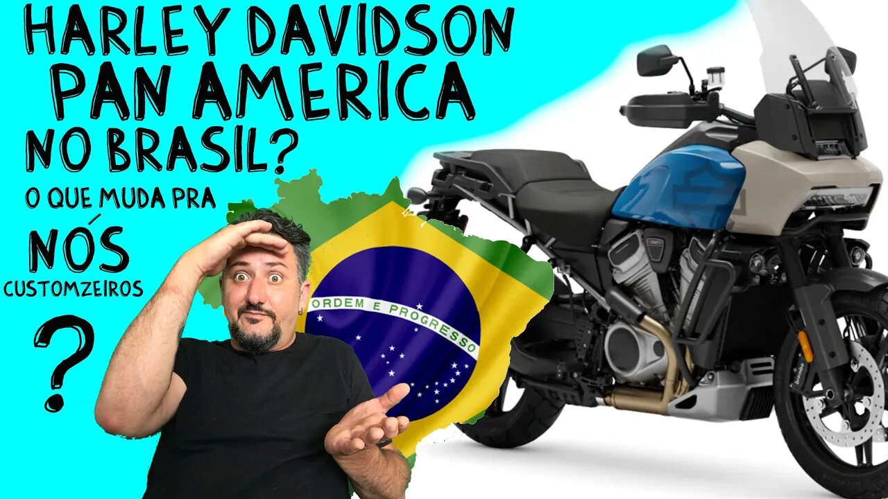 PAN AMERICA Harley Davidson no BRASIL? O que muda pra nós CUSTOMZEIROS?