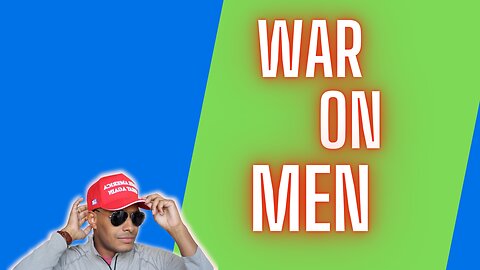 Ep. 163 | War on Men