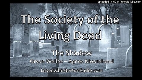 The Society of the Living Dead - The Shadow - Orson Welles - Agnes Moorehead