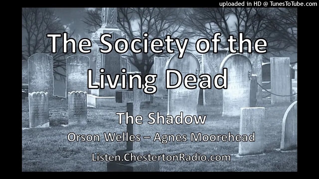 The Society of the Living Dead - The Shadow - Orson Welles - Agnes Moorehead