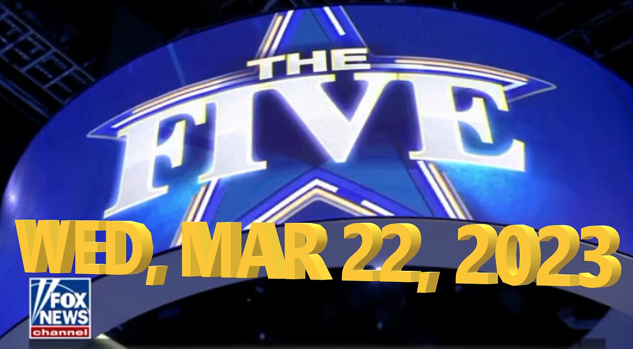 The Five 03-22-2023