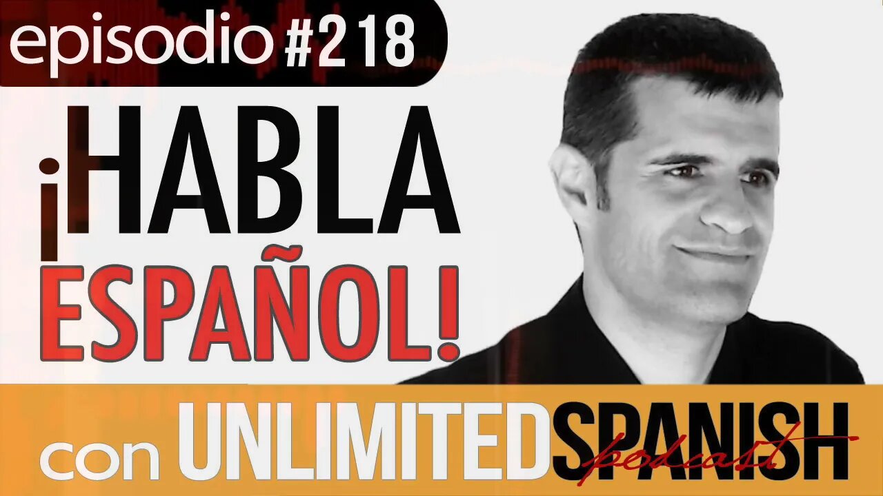 #218: Unlimited Spanish Podcast - Los cuñados 2 (rep)