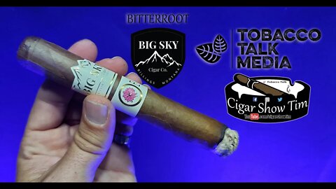 Big Sky Cigars-Bitterroot Review | CigarShowTim | Tobacco Talk