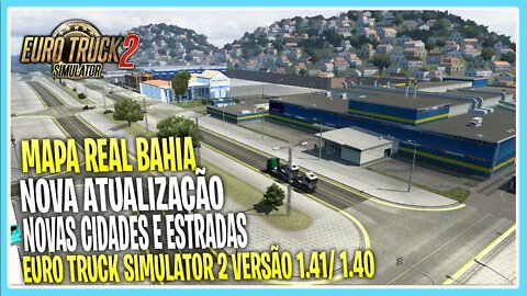 MAPA REAL BAHIA ATUALIZAÇÃO 1.41 / 1.40 EURO TRUCK SIMULATOR 2