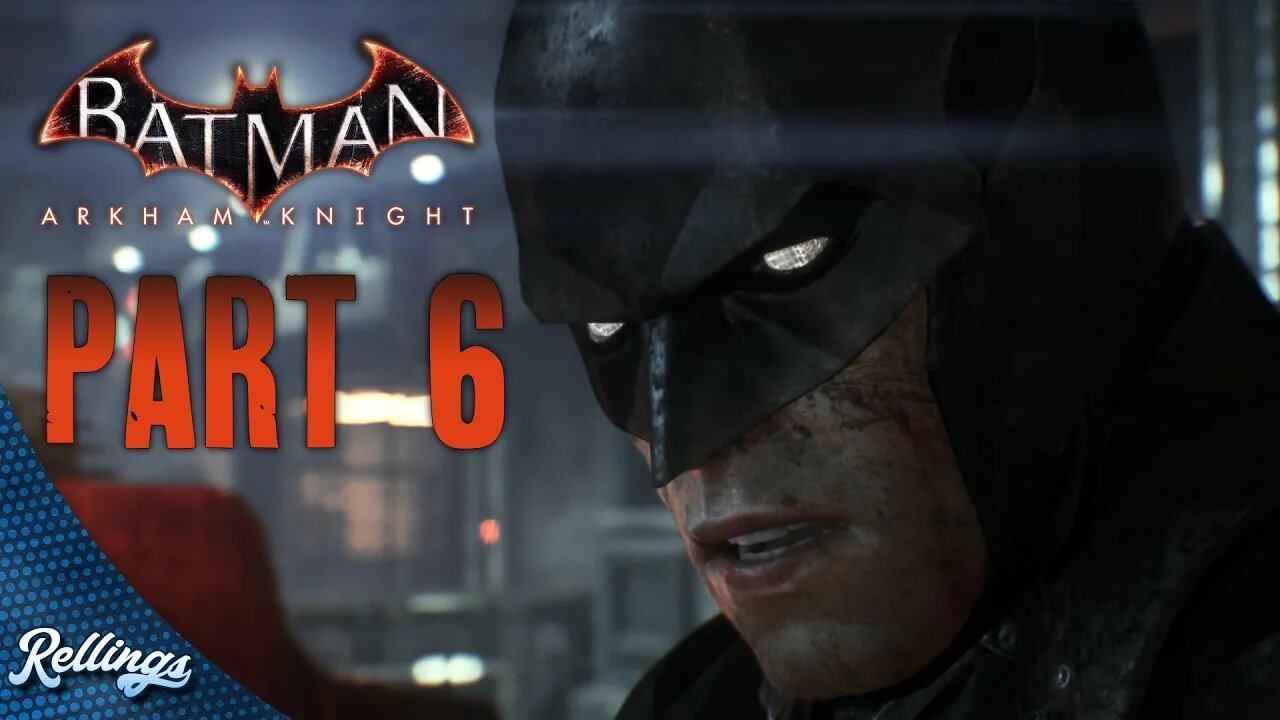 Batman: Arkham Knight (PS4) Playthrough | Part 6 (No Commentary)