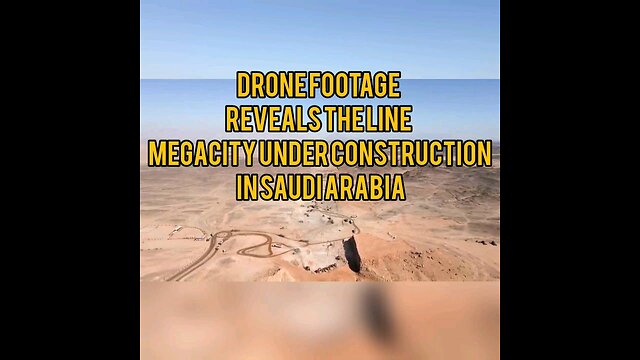 Drone footage reveals The Line megacity under construction in Saudi Arabia