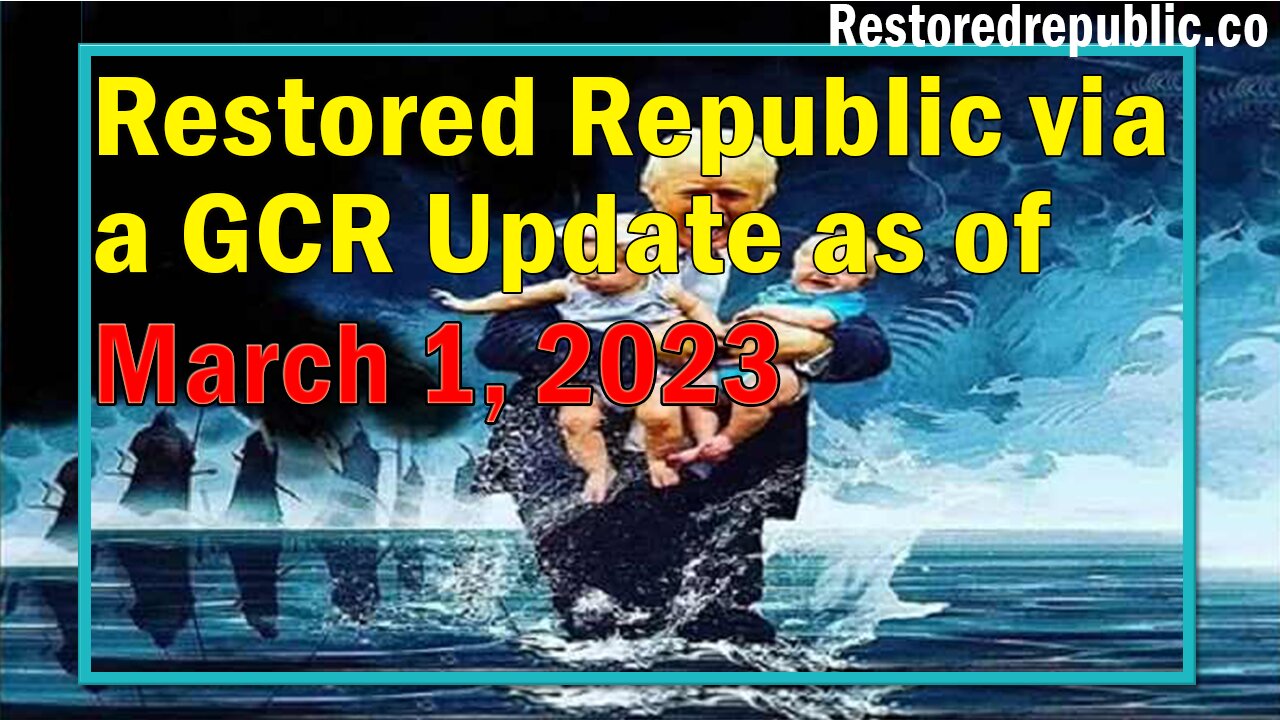 Restored Republic via a GCR Update as of March 1, 2023 - Judy Byington