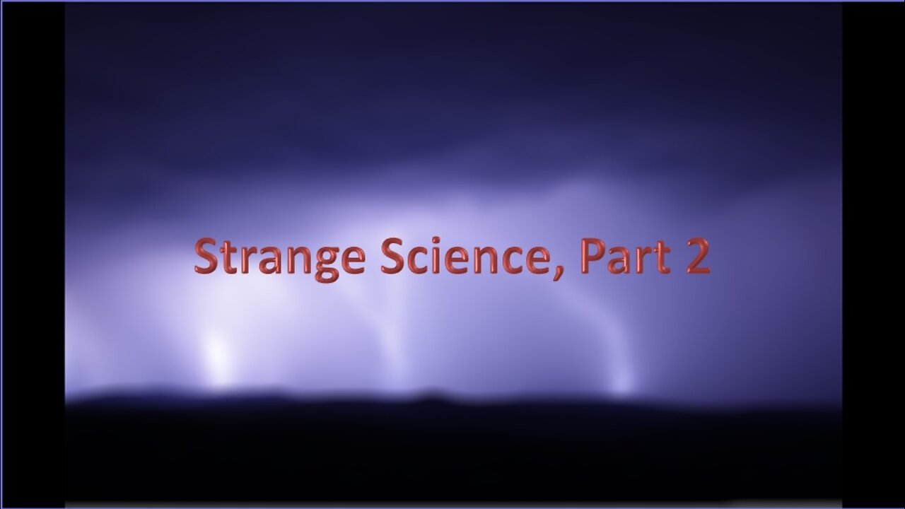 Strange Science, Part 2