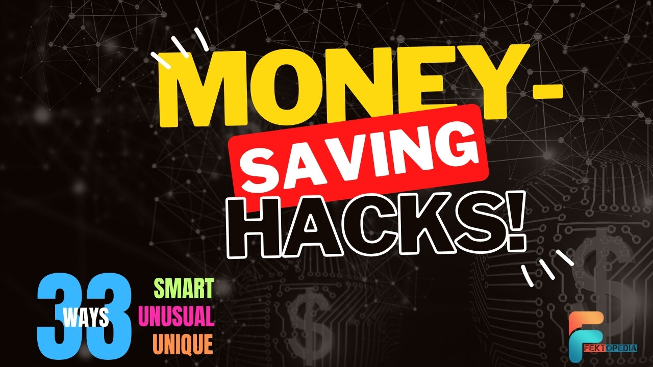 Smart and Unique Money-Saving Hacks!