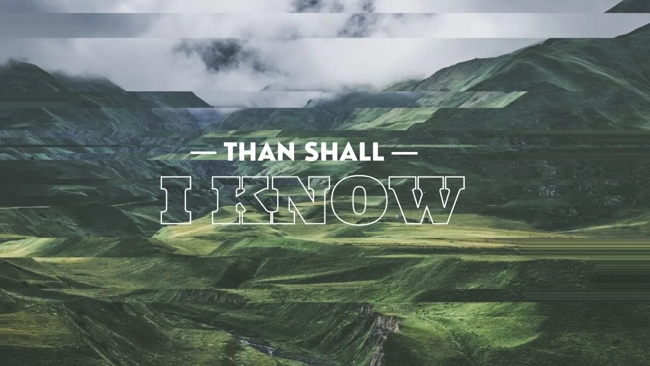 Then Shall I Know