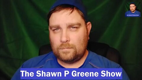 The Shawn P Greene Show (2022-04-15)