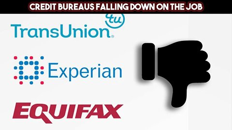 CREDIT BUREAUS FALLING DOWN ON THE JOB