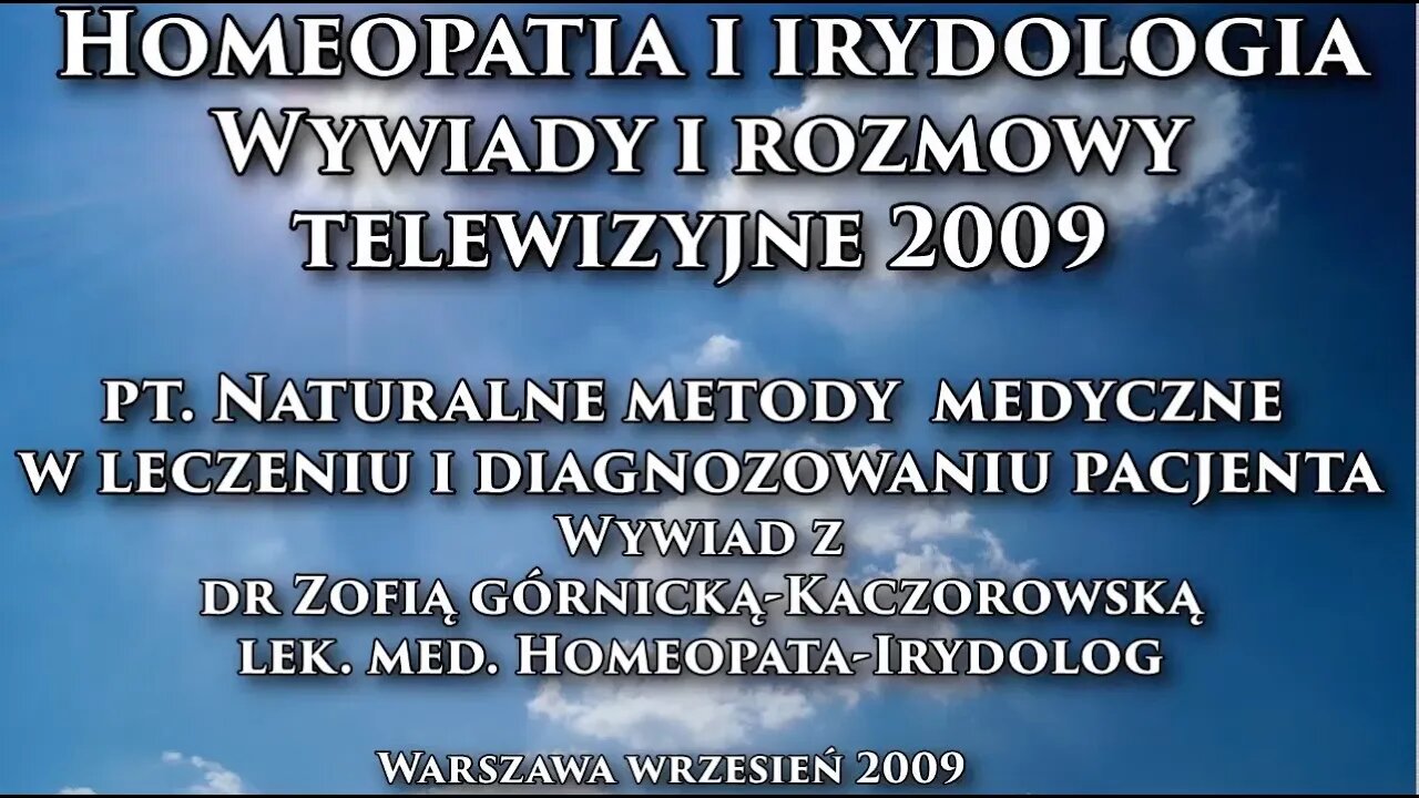 NATURALNE METODY MEDYCZNE W LECZENIU HOMEOPATIA I IRYDOLOGIA DIAGNOZOWANIE CHORÓB 2009/ © TV - IMAGO