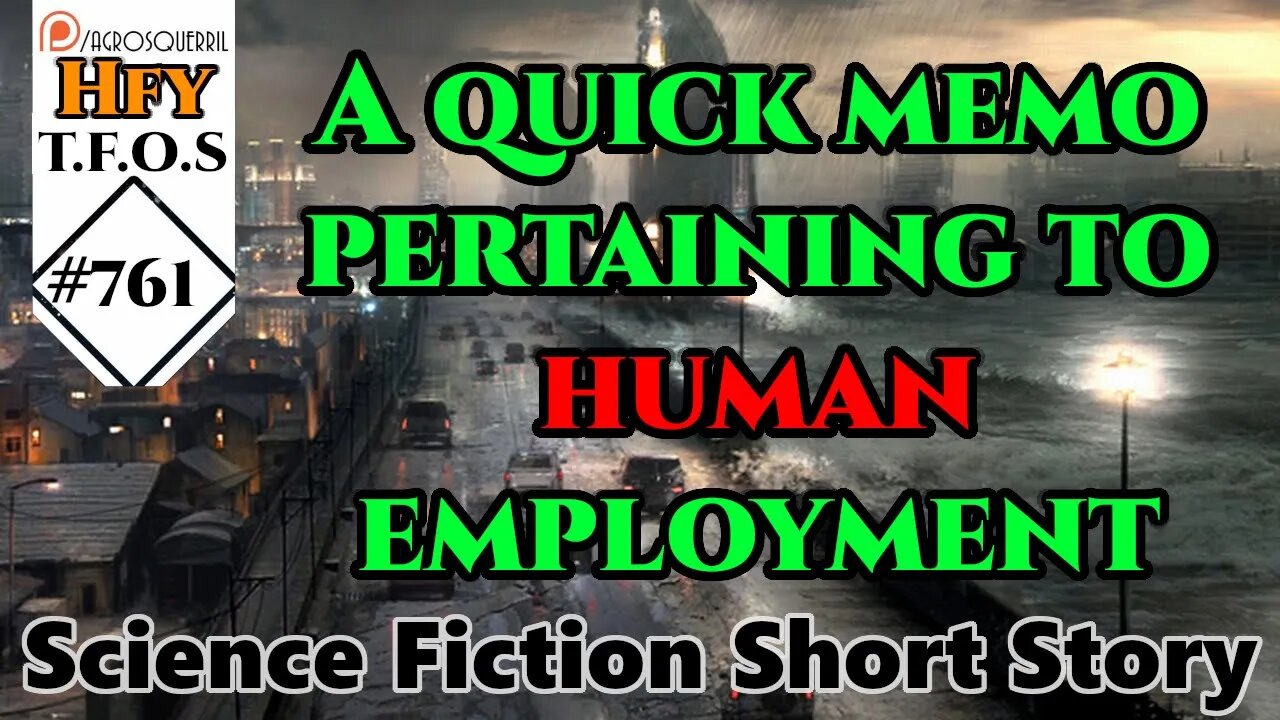 Sci-Fi Short Stories- A quick memo pertaining to human employment by Quasar_Ironfist (HFY TFOS# 761)