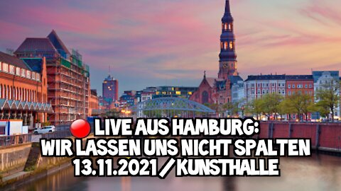 LIVE AUS HAMBURG - Wir lassen uns nicht spalten, 13.11.2021