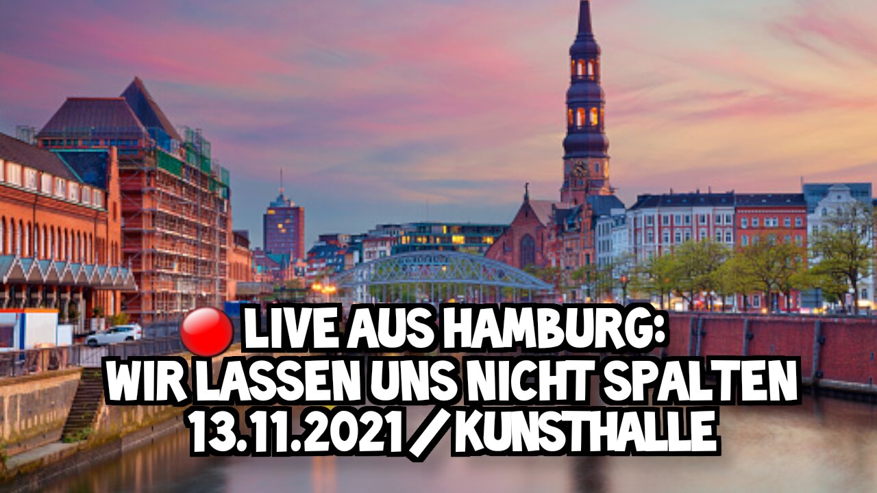 LIVE AUS HAMBURG - Wir lassen uns nicht spalten, 13.11.2021